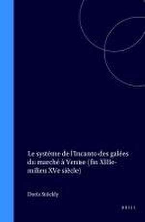 Le système de l'Incanto des galées du marché à Venise (fin XIIIe-milieu XVe siècle) de Stöckly