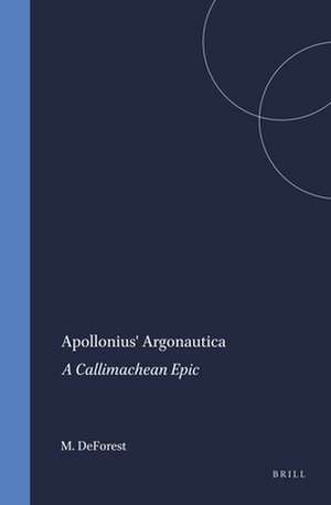 Apollonius' <i>Argonautica</i>: A Callimachean Epic de M.M. DeForest