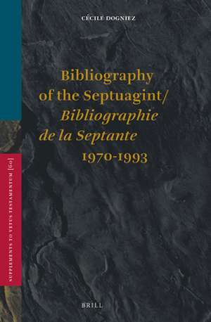 Bibliography of the Septuagint / Bibliographie de la Septante (1970-1993) de Cécile Dogniez