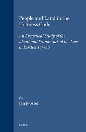 People and Land in the Holiness Code: An Exegetical Study of the Ideational Framework of the Law in Leviticus 17-26 de Jan Joosten