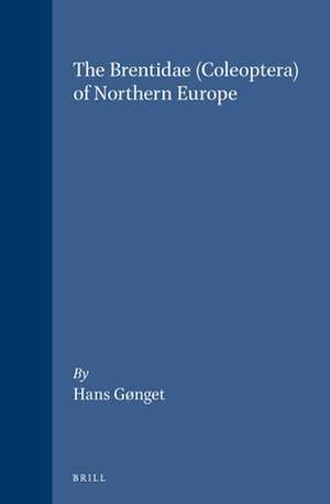 The Brentidae (Coleoptera) of Northern Europe de Hans Gonget