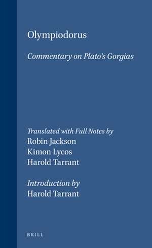 Olympiodorus: Commentary on Platos <i>Gorgias</i>: Introduction by Harold Tarrant de Robin Jackson