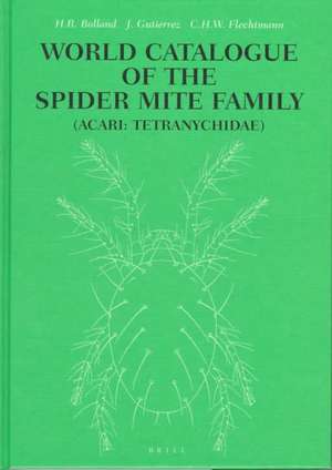 World Catalogue of the Spider Mite Family: (Acari: Tetranychidae) de Hans R. Bolland