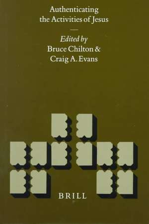 Authenticating the Words of Jesus & Authenticating the Activities of Jesus, Volume 2 Authenticating the Activities of Jesus de Bruce D. Chilton