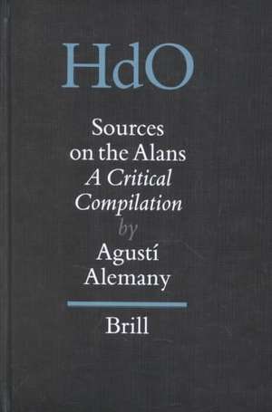 Sources on the Alans: A Critical Compilation de Agustí Alemany