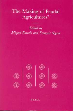 The Making of Feudal Agricultures? de Miquel Barceló