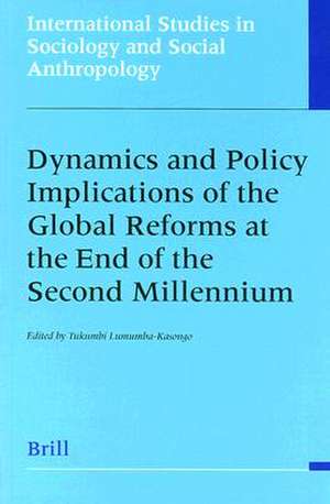 Dynamics and Policy Implications of the Global Reforms at the End of the Second Millennium de Tukumbi Lumumba-Kasongo