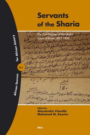 Servants of the Sharia (2 vols): The Civil Register of the Qadis' Court of Brava 1893-1900 de Alessandra Vianello