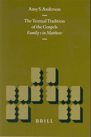 The Textual Tradition of the Gospels: Family 1 in Matthew de Amy S. Anderson