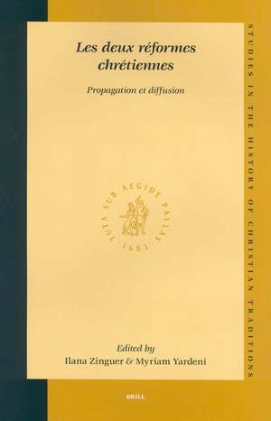 Les deux réformes chrétiennes: Propagation et diffusion de Ilana Zinguer