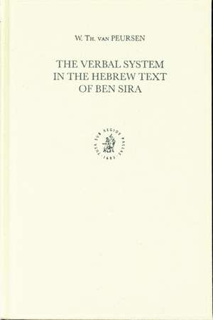 The Verbal System in the Hebrew Text of Ben Sira de Willem Th. van Peursen