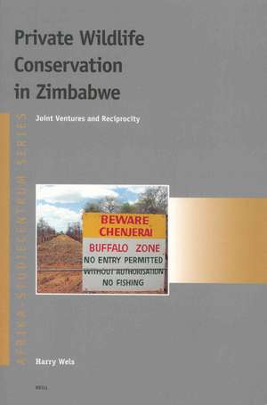 Private Wildlife Conservation in Zimbabwe: Joint Ventures and Reciprocity de Harry Wels