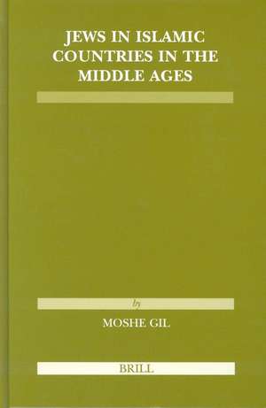 Jews in Islamic Countries in the Middle Ages de Moshe Gil