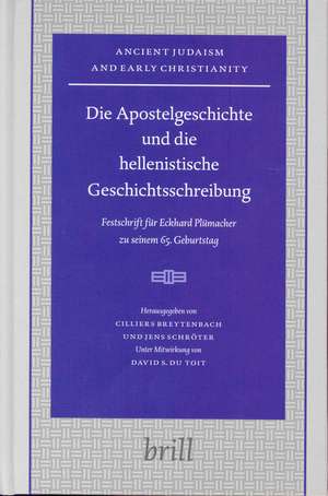 Die Apostelgeschichte und die hellenistische Geschichtsschreibung: Festschrift für Eckhard Plümacher zu seinem 65. Geburtstag de Cilliers Breytenbach