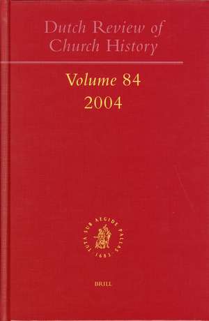 Dutch Review of Church History, Volume 84 (2004) de Wim Janse