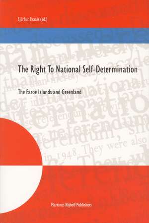 The Right to National Self-Determination: The Faroe Islands and Greenland de Sjúrður Skaale