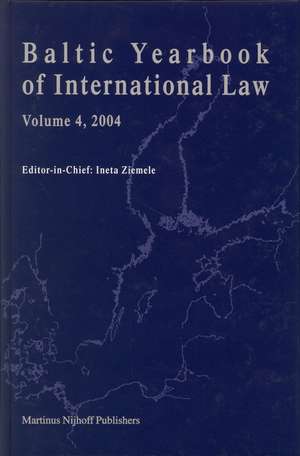 Baltic Yearbook of International Law, Volume 4 (2004) de Ineta Ziemele