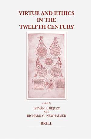 Virtue and Ethics in the Twelfth Century de István Bejczy