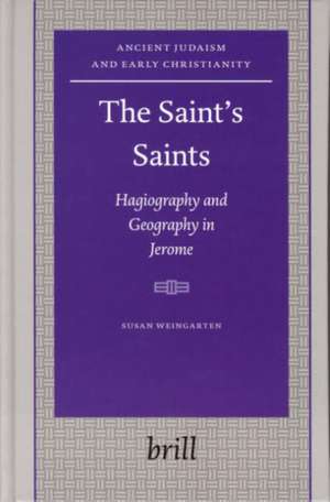 The Saint's Saints: Hagiography and Geography in Jerome de Susan Weingarten