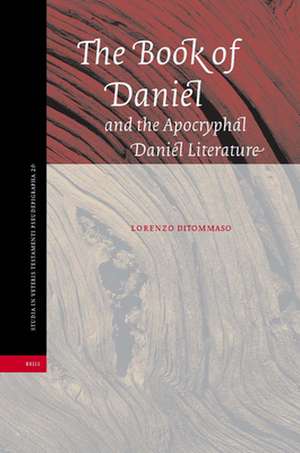 The Book of Daniel and the Apocryphal Daniel Literature de Lorenzo DiTommaso