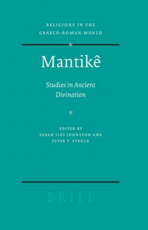 Mantikê: Studies in Ancient Divination de Sarah Iles Johnston