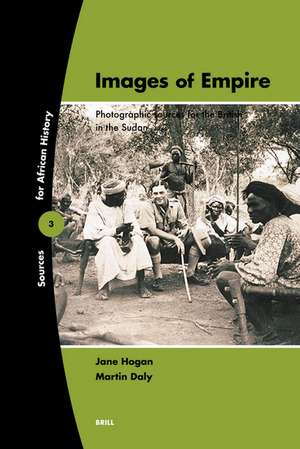 Images of Empire: Photographic Sources for the British in the Sudan de M. W. Daly