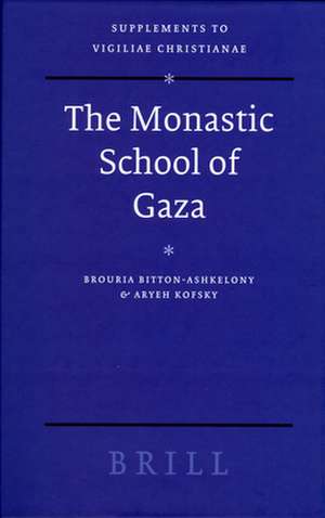 The Monastic School of Gaza de Brouria Bitton-Ashkelony