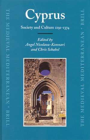 Cyprus: Society and Culture 1191-1374 de Angel Nicolaou-Konnari