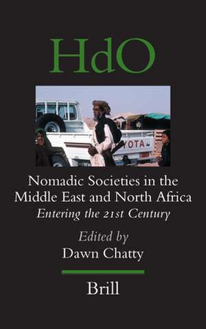 Nomadic Societies in the Middle East and North Africa: Entering the 21st Century de Dawn Chatty