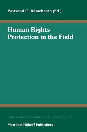 Human Rights Protection in the Field de Bertie G. Ramcharan