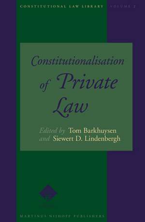 Constitutionalisation of Private Law de Tom Barkhuysen