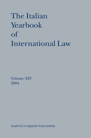 The Italian Yearbook of International Law, Volume 14 (2004) de Benedetto Conforti