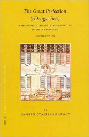 The Great Perfection (rdzogs chen): A Philosophical and Meditative Teaching of Tibetan Buddhism. Second edition de Samten Karmay