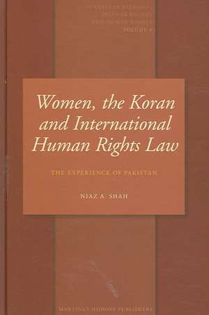 Women, the Koran and International Human Rights Law: The Experience of Pakistan de Niaz Shah