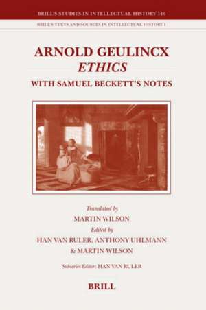 Arnold Geulincx <i>Ethics</i>: With Samuel Beckett's Notes de Han van Ruler