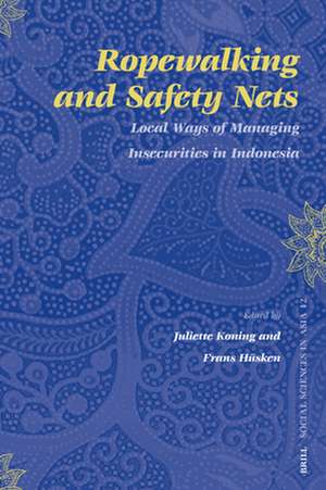 Ropewalking and Safety Nets: Local Ways of Managing Insecurities in Indonesia de Juliette Koning