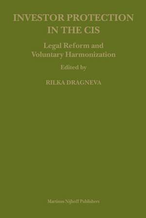 Investor Protection in the CIS: Legal Reform and Voluntary Harmonization de Rilka Dragneva