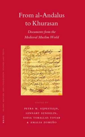 From al-Andalus to Khurasan: Documents from the Medieval Muslim World de Petra Sijpesteijn