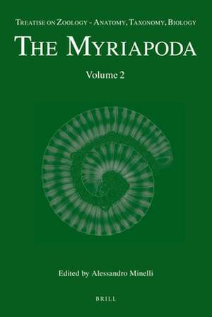 Treatise on Zoology - Anatomy, Taxonomy, Biology. The Myriapoda, Volume 2 de Alessandro Minelli