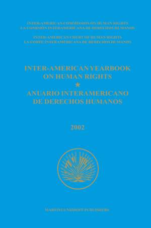 Inter-American Yearbook on Human Rights / Anuario Interamericano de Derechos Humanos, Volume 18 (2002) (2 vols) de Inter-American Commission on Human Rights