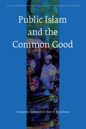 Public Islam and the Common Good de Armando Salvatore