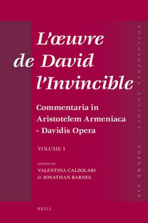 L'oeuvre de David l'Invincible et la transmission de la pensée grecque dans la tradition arménienne et syriaque: Commentaria in Aristotelem Armeniaca - Davidis Opera Vol. 1 de Jonathan Barnes