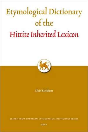 Etymological Dictionary of the Hittite Inherited Lexicon de Alwin Kloekhorst