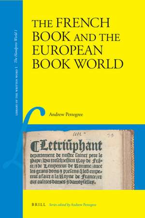 The French Book and the European Book World de Andrew Pettegree