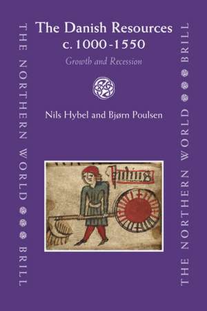 The Danish Resources c. 1000-1550: Growth and Recession de Nils Hybel