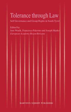 Tolerance through Law: Self Governance and Group Rights in South Tyrol de Jens Woelk