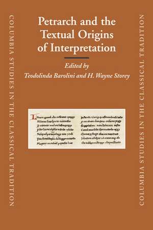 Petrarch and the Textual Origins of Interpretation de Teodolinda Barolini