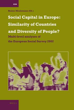 Social Capital in Europe: Similarity of Countries and Diversity of People?: Multi-level analyses of the European Social Survey 2002 de Heiner Meulemann