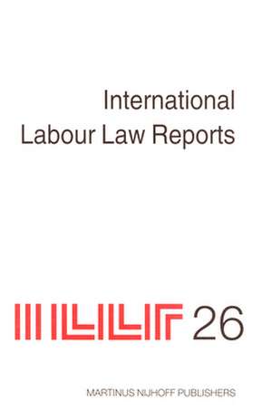 International Labour Law Reports, Volume 26 de Alan Gladstone