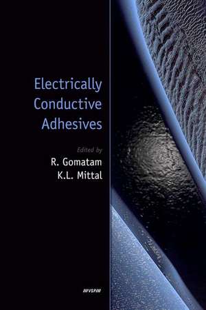 Electrically Conductive Adhesives de Rajesh Gomatam